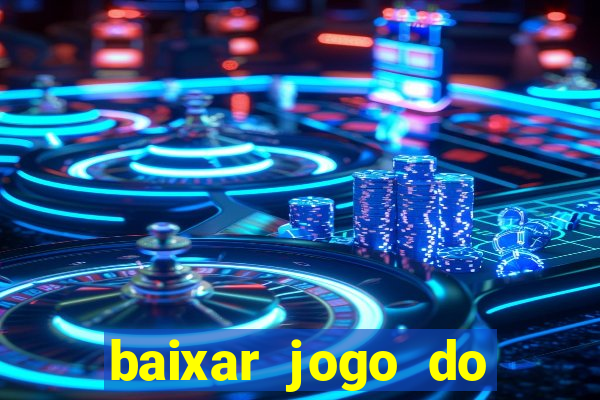 baixar jogo do tigrinho plataforma nova